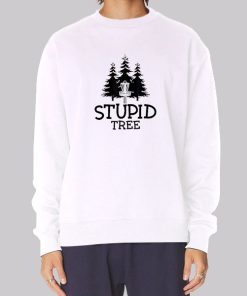Funny Stupid Tree Hoodie