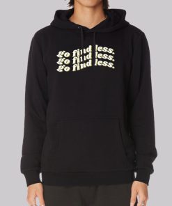 Funny Text Go Find Less Hoodie Funny Text Go Find Less Hoodie