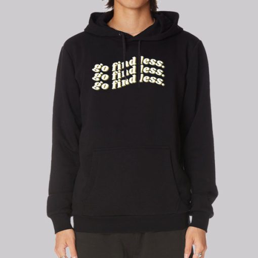 Funny Text Go Find Less Hoodie