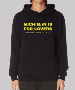 Funny Text Michigan Is for Lovers Hoodie Funny Text Michigan Is for Lovers Hoodie