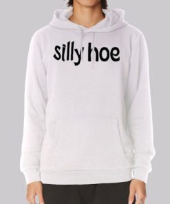 Funny Text Printed Silly Hoe Hoodie 4