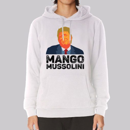 Funny Trump Mango Mussolini Hoodie