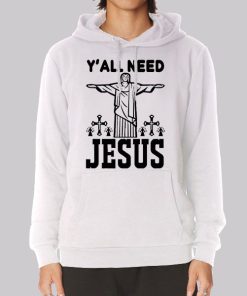Funny Yall Need Jesus Hoodie