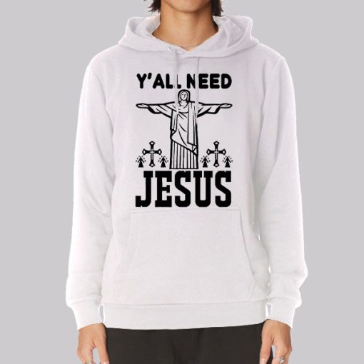 Funny Yall Need Jesus Hoodie