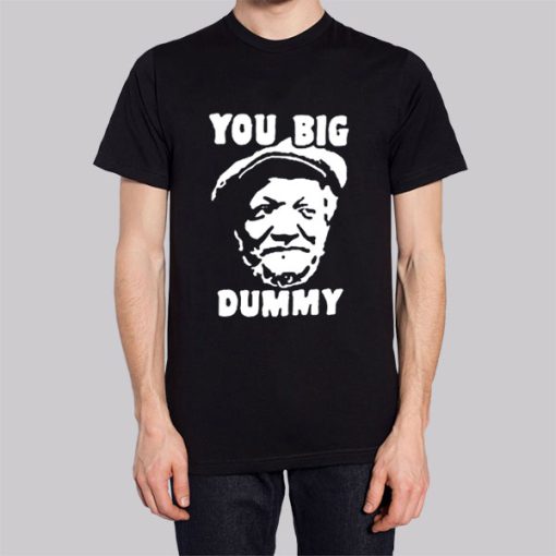 Funny You Big Dummy Fred Sanford Hoodie