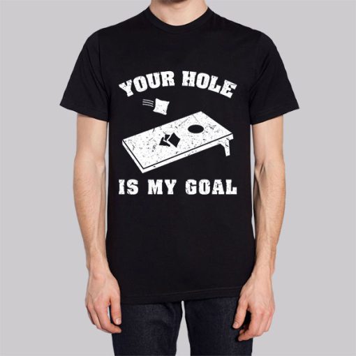 Funny Your Hole Is My Goal Hoodie