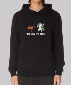 Funny Your Uncle My Uncle Unicorn Hoodie