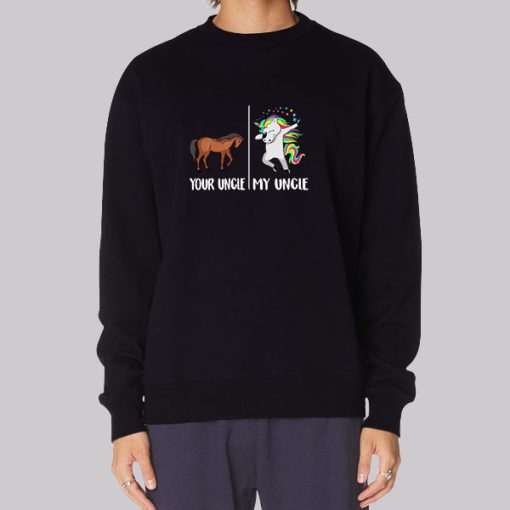 Funny Your Uncle My Uncle Unicorn Hoodie