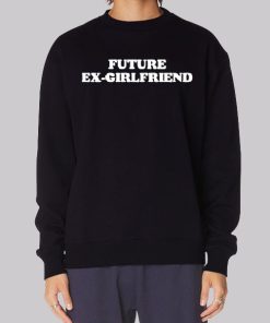 Future Ex Girlfriend Funny Text Hoodie 3
