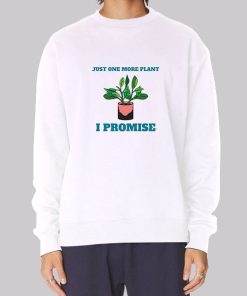 Gardening Just One More Plant Hoodie