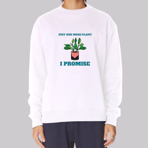 Gardening Just One More Plant Hoodie