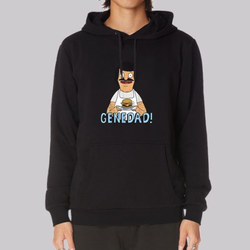 Gene Dad Bobs Burger Hoodie