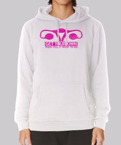Get Your Own Then Tell It What to Do Meaning Hoodie