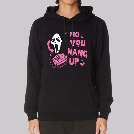 Ghost Face No You Hang up Scream Hoodie