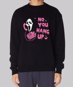 Ghost Face No You Hang up Scream Hoodie
