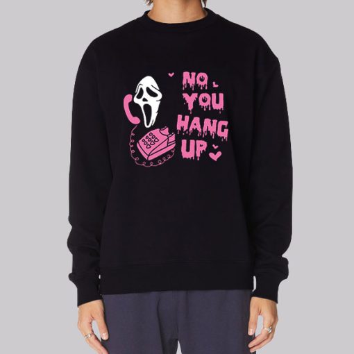 Ghost Face No You Hang up Scream Hoodie