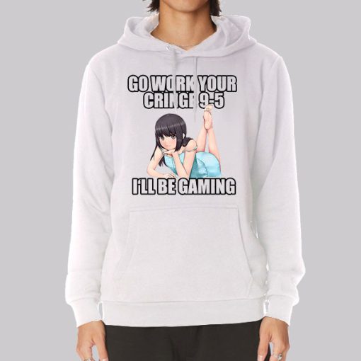 Go Work Your Cringe 9 5 Anime Hoodie