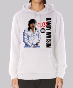 Good the Randy Watson Hoodie Good the Randy Watson Hoodie
