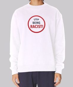 Graphic Stop Being Racist Hoodie