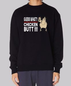 Guess What Chicken Butt Joke Hoodie