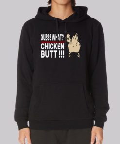 Guess What Chicken Butt Joke Hoodie 4