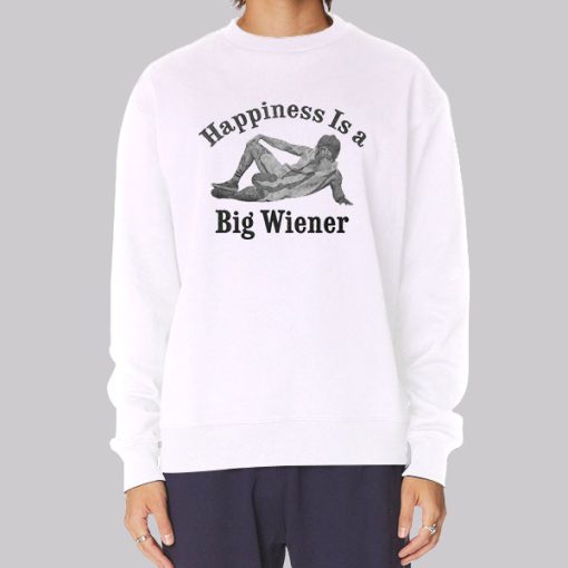 Happiness Is a Big Wiener Meme Hoodie