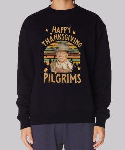 Happy Thanksgiving Pilgrims John Wayne Hoodie