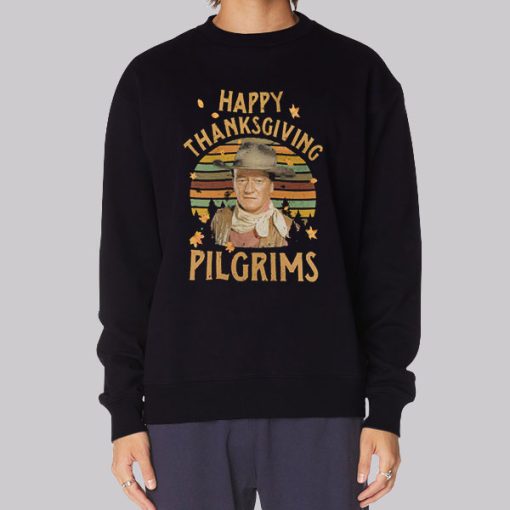 Happy Thanksgiving Pilgrims John Wayne Hoodie