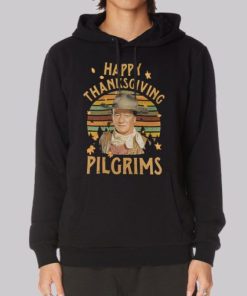 Happy Thanksgiving Pilgrims John Wayne Hoodie 4