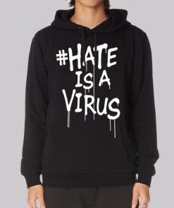 Hastag Hate Is a Virus Hoodie Hastag Hate Is a Virus Hoodie