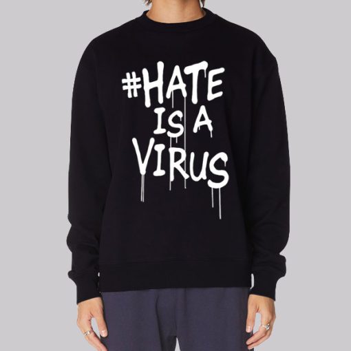 Hastag Hate Is a Virus Hoodie