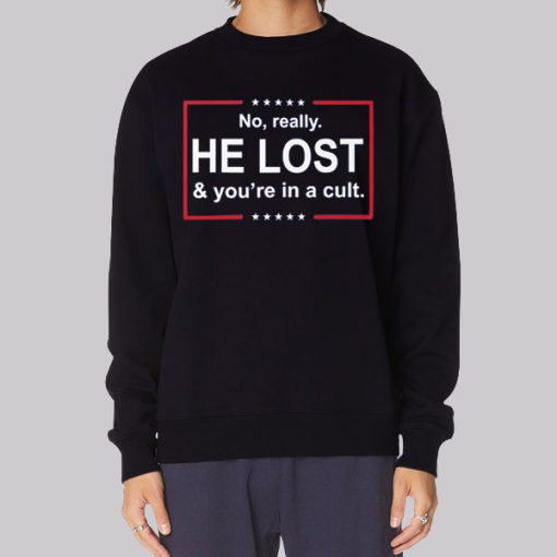 He Lost and You’re in a Cult Hoodie