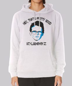 Hey That's Pretty Good Idubbbz Merch Hoodie 3 Hey Thats Pretty Good Idubbbz Merch Hoodie 4