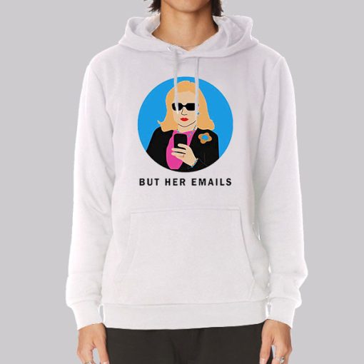 Hillary Clinton but Her Emails Hoodie