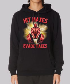Hit Lift Maxes Evade Taxes Hoodie Hit Lift Maxes Evade Taxes Hoodie