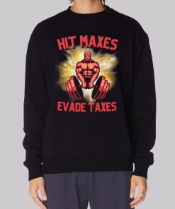 Hit Lift Maxes Evade Taxes Hoodie