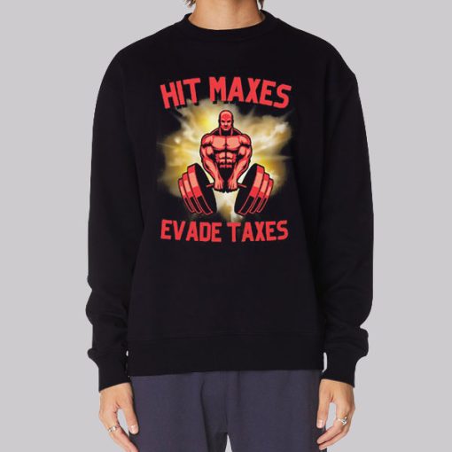 Hit Lift Maxes Evade Taxes Hoodie