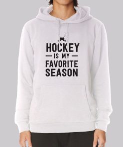 Hockey Players Hockey Is My Favorite Season Hoodie Hockey Players Hockey Is My Favorite Season Hoodie