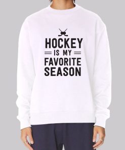 Hockey Players Hockey Is My Favorite Season Hoodie