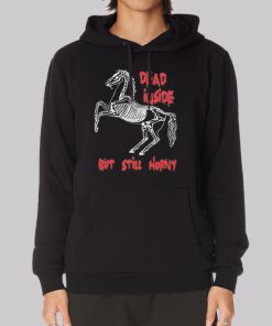 Horse Dead Inside but Still Horny Hoodie Horse Dead Inside but Still Horny Hoodie