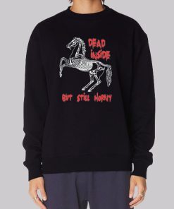 Horse Dead Inside but Still Horny Hoodie