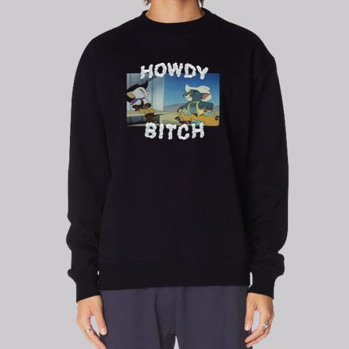 Howdy Bitch Boy Howdy Hoodie