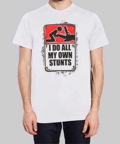 I Do All My Own Stunts Poster Hoodie 3