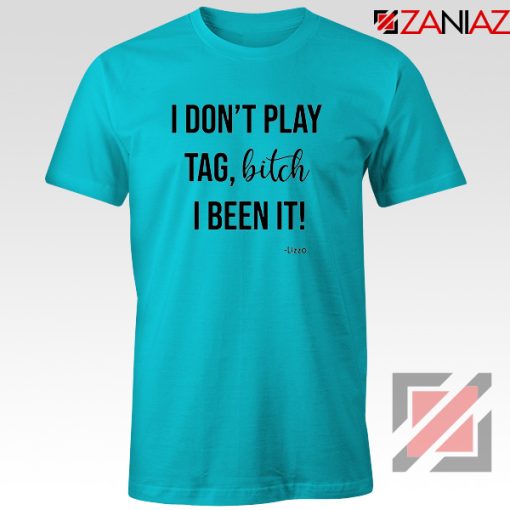 I Don’t Play Tag Lizzo Lyrics T-shirt