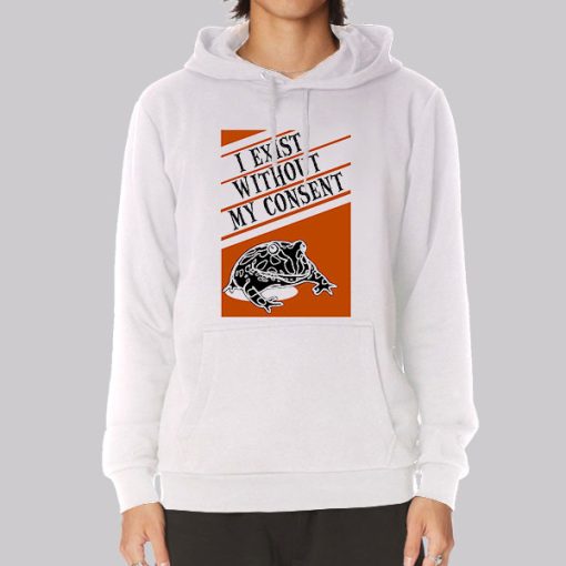 I Exist Without My Consent Frog Hoodie