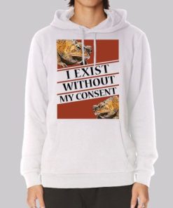 I Exist Without My Consent Hoodie 4