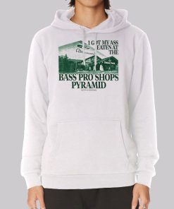 I Got My Ass Eaten at the Bass Pro Shop Pyramid Hoodie I Got My Ass Eaten at the Bass Pro Shop Pyramid Hoodie