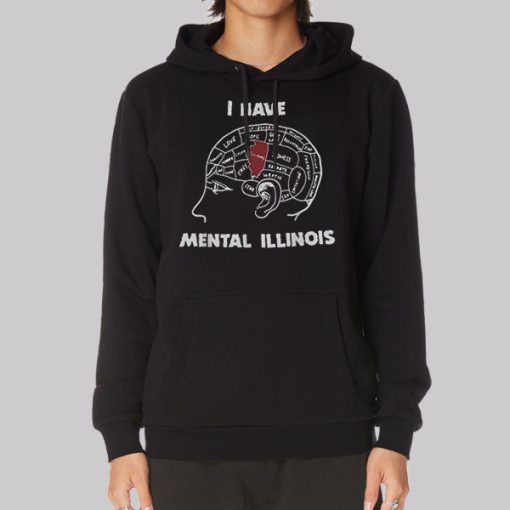 I Have Mental Illinois Hoodie