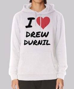 I Love Drew Durnil Merch Hoodie 4
