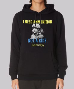 I Need Ammunition Volodymyr Zelensky Hoodie I Need Ammunition Volodymyr Zelensky Hoodie